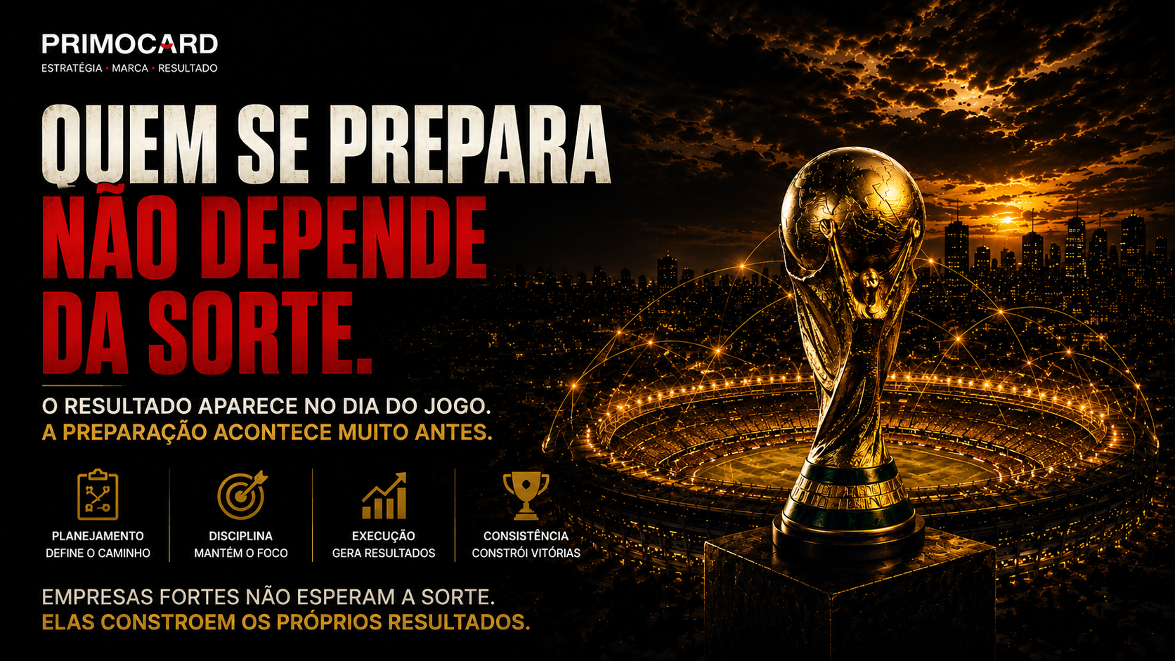 Trofeu da Copa do Mundo sobre um estadio iluminado ao anoitecer representando preparacao, estrategia e resultado nos negocios.