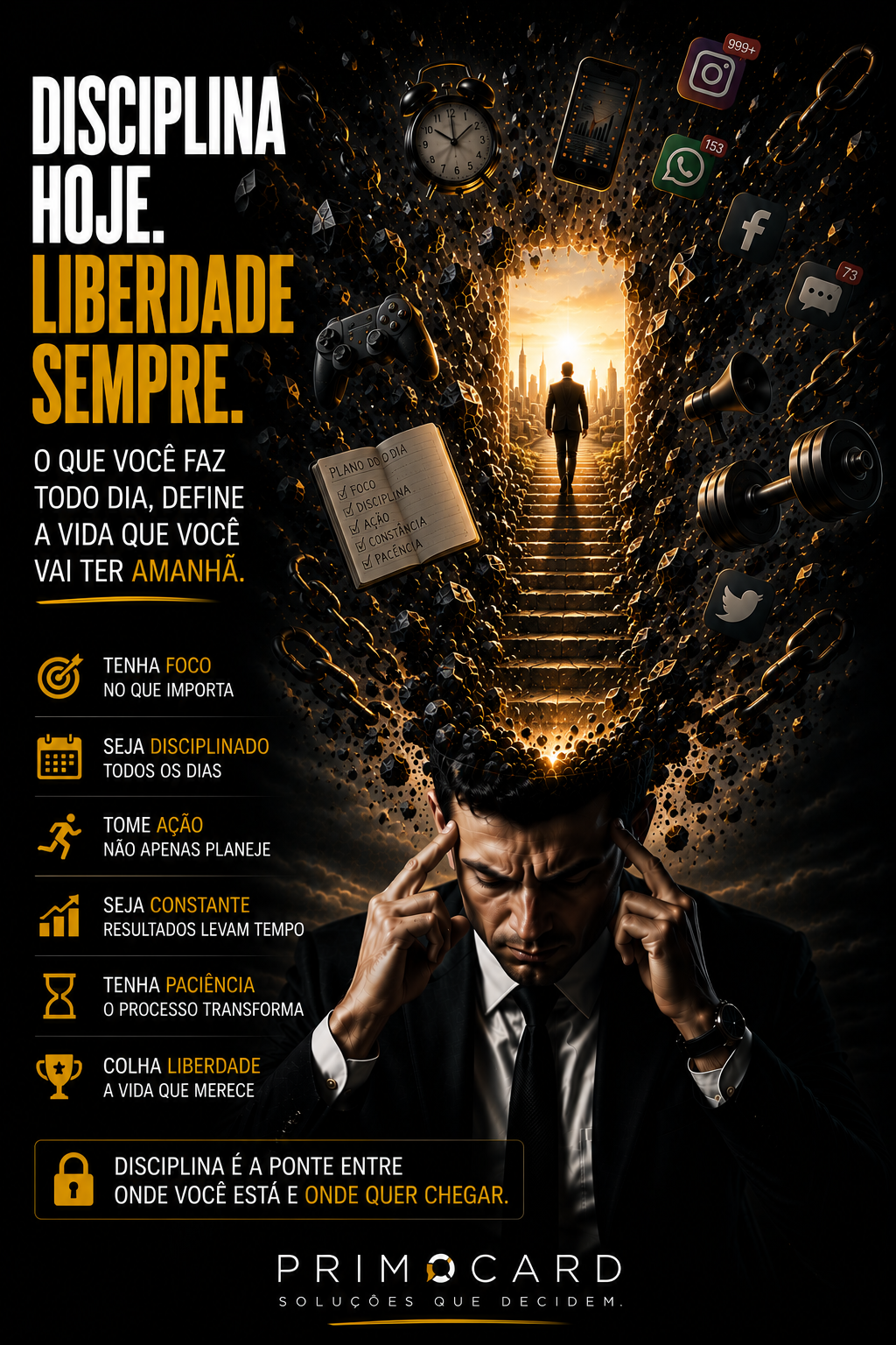 Disciplina constrói liberdade.