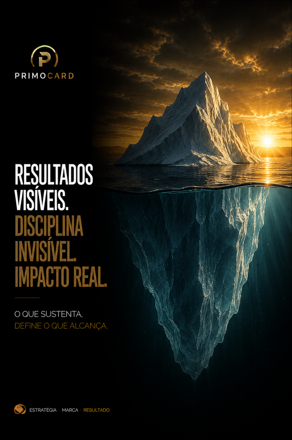 Resultados visíveis nascem de disciplina invisível.