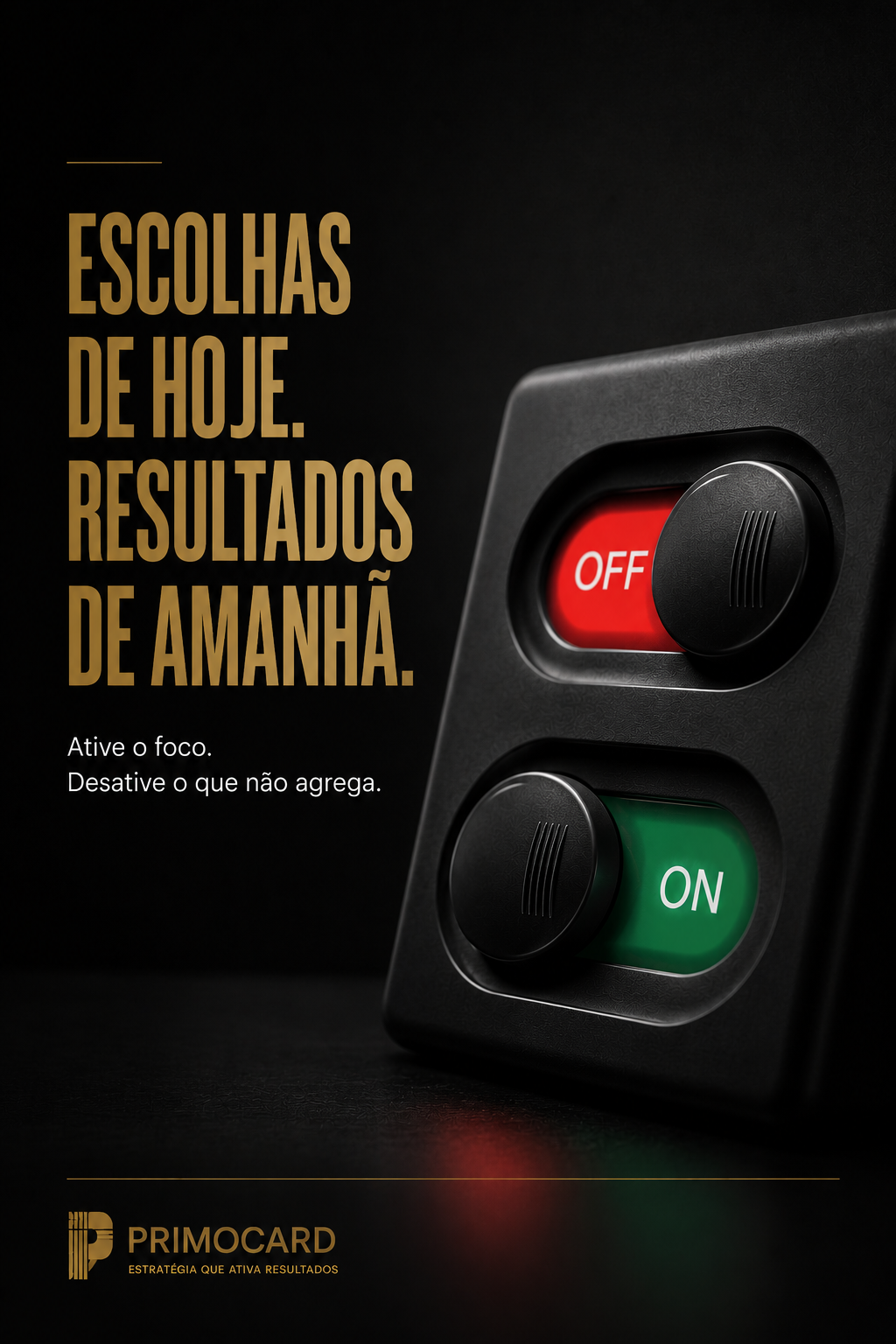Escolhas de Hoje Constroem os Resultados de Amanhã
