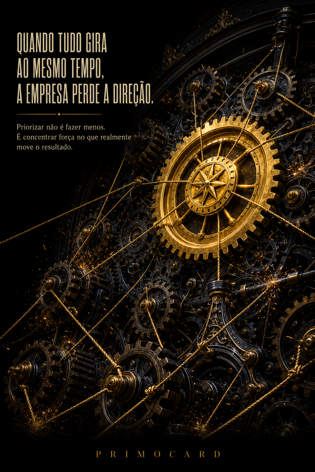 Quando tudo gira ao mesmo tempo, a empresa perde a direção