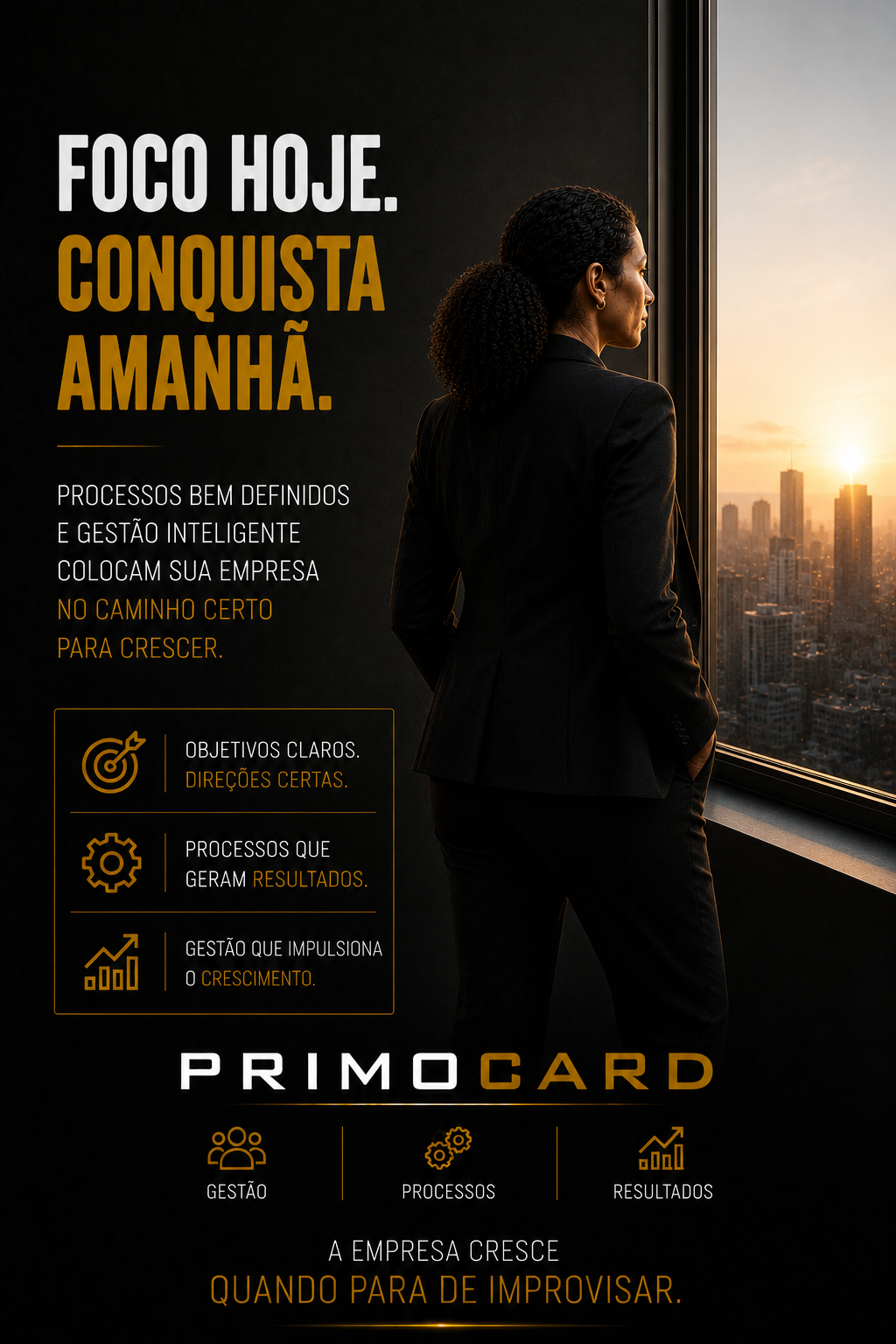 Foco hoje. Conquista amanhã.