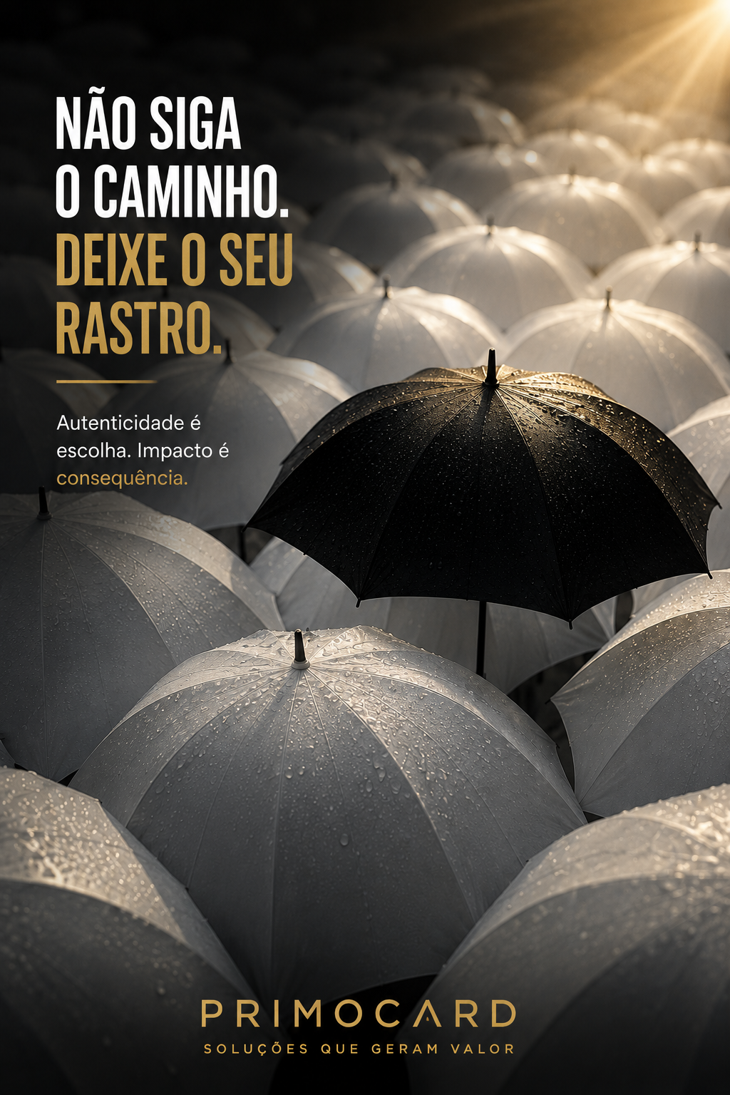 Não Siga o Caminho Deixe o Seu Rastro