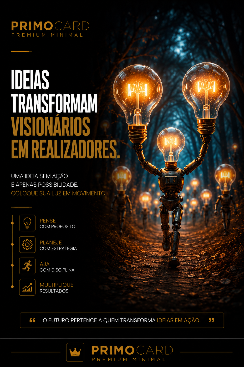 Ideias Transformam Visionários em Realizadores