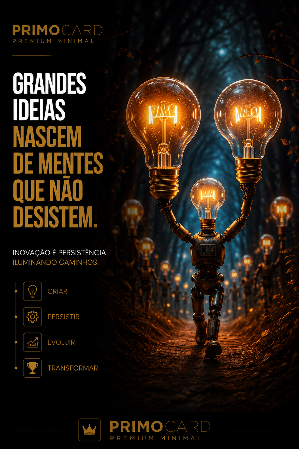 Grandes Ideias Nascem de Mentes que Não Desistem.