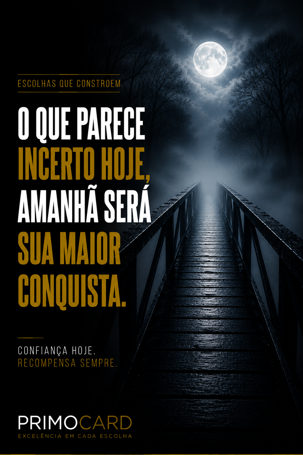 O que parece incerto hoje pode ser sua maior conquista
