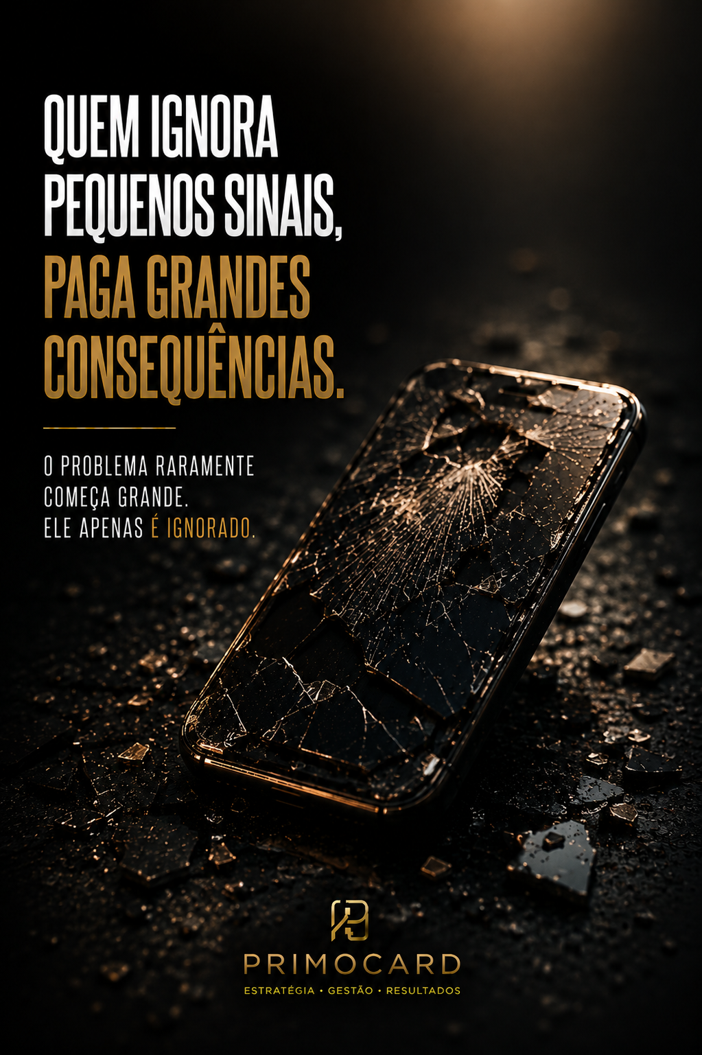Quem ignora pequenos sinais paga grandes consequências