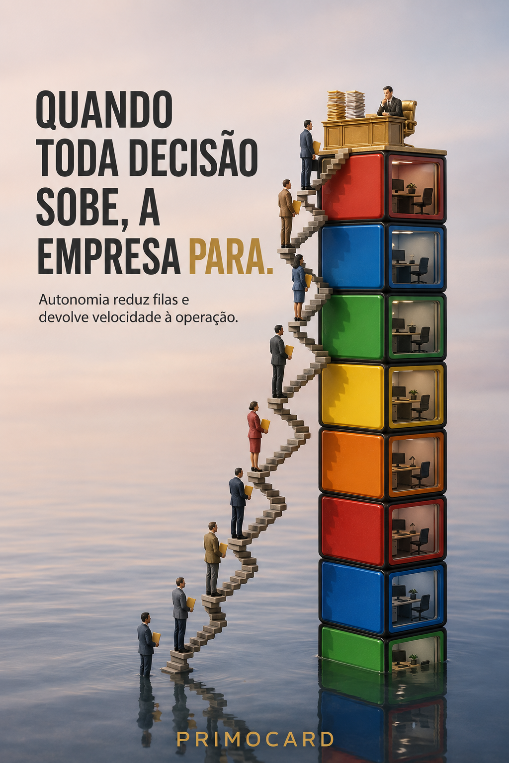 QUANDO TODA DECISÃO SOBE, A EMPRESA PARA