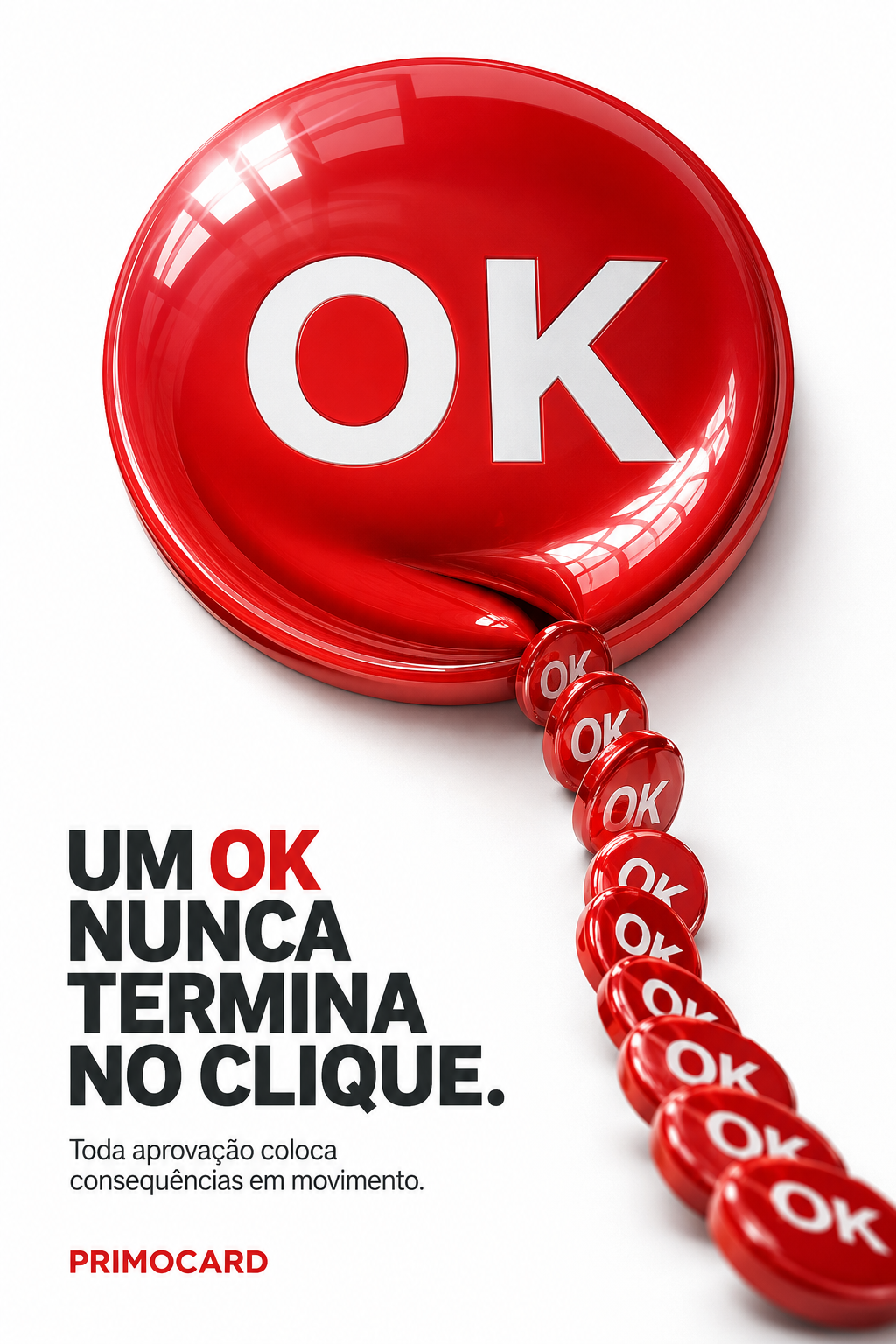 Toda aprovação coloca consequências em movimento