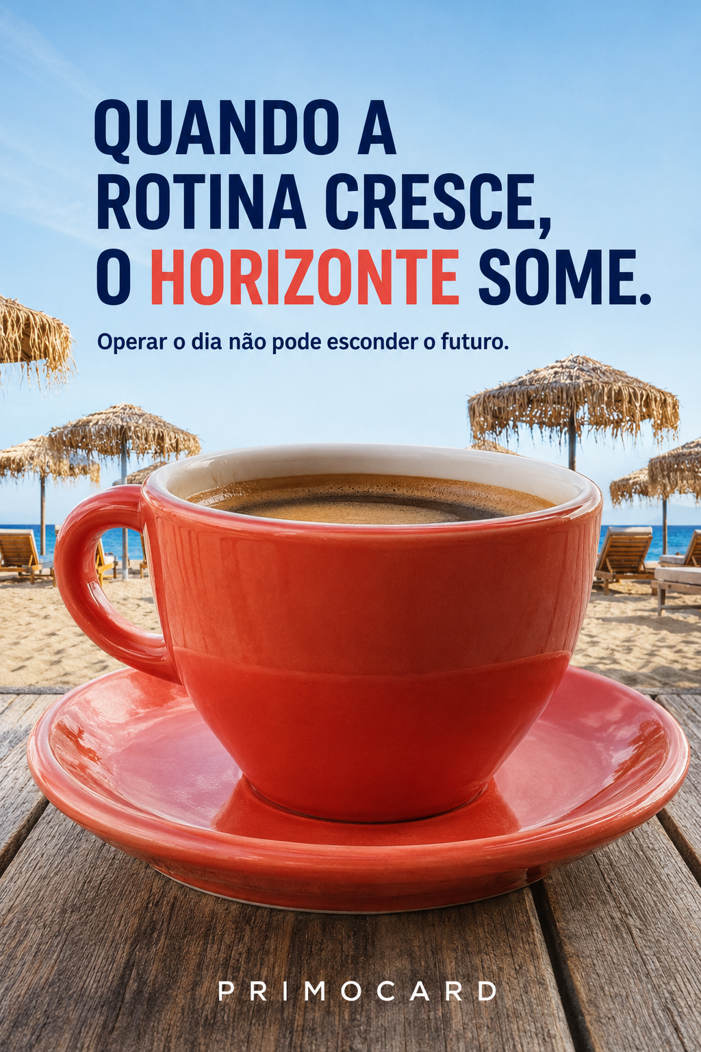 Quando a rotina cresce, o horizonte some