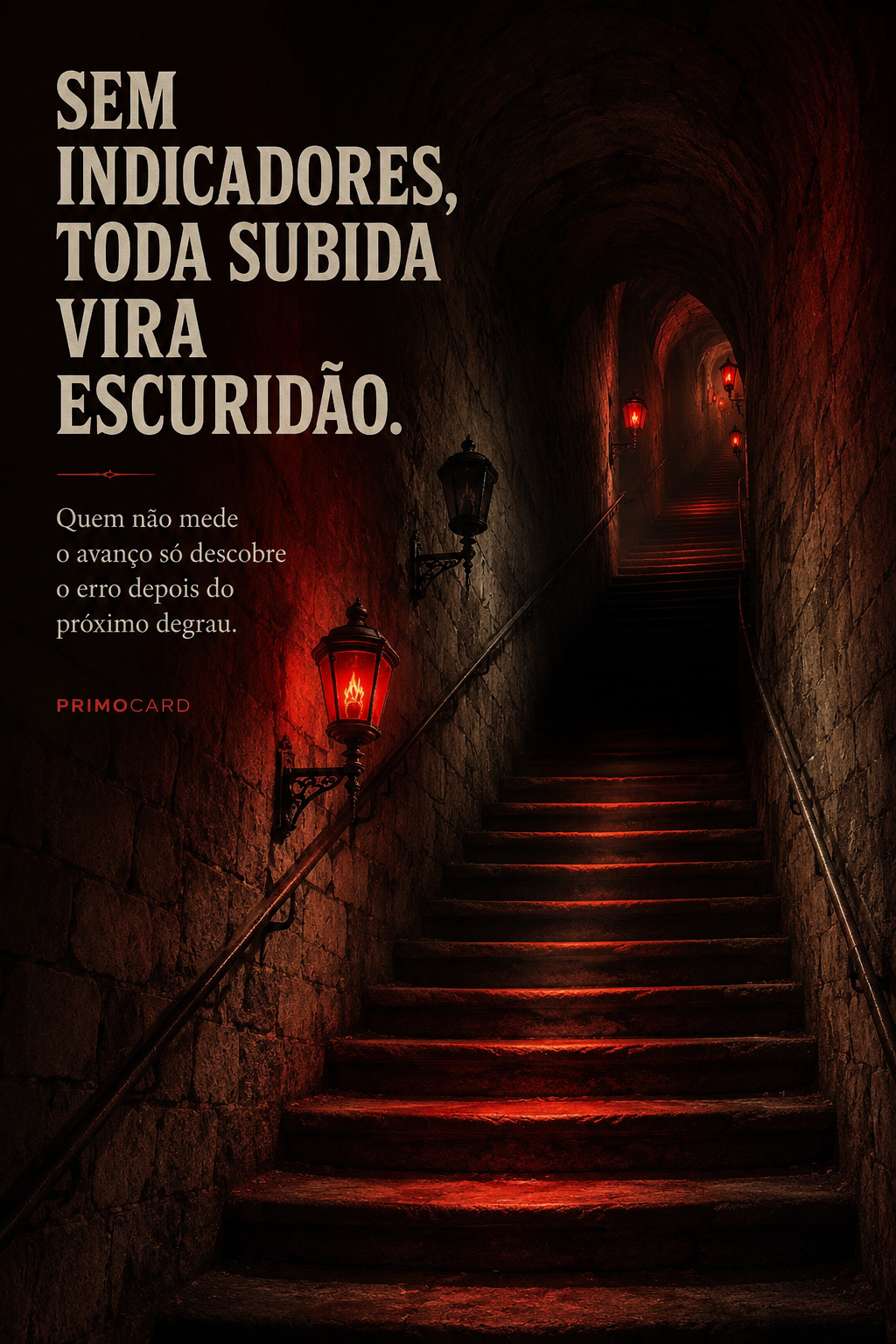 Sem indicadores, toda subida vira escuridão