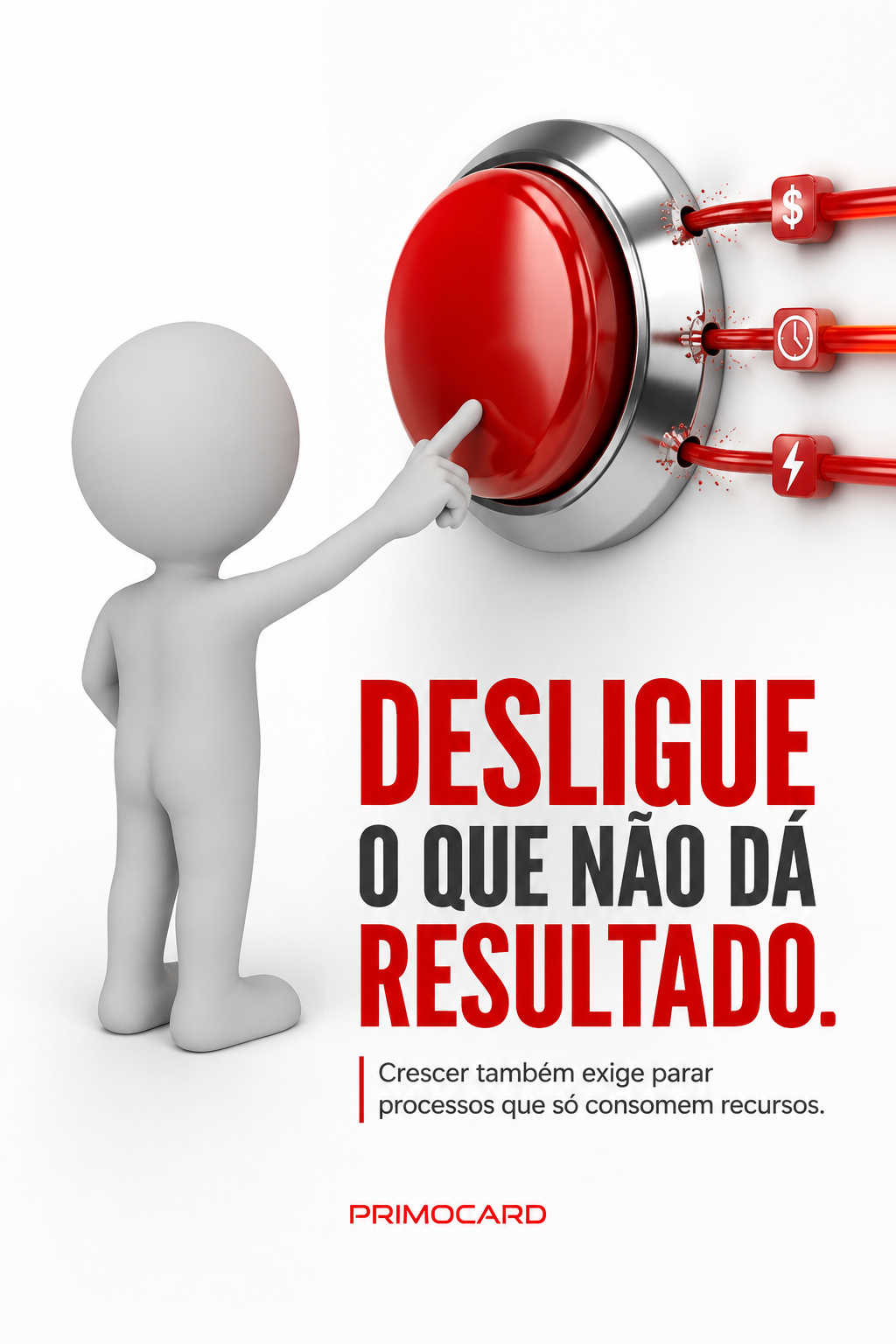 Desligue o que não dá resultado