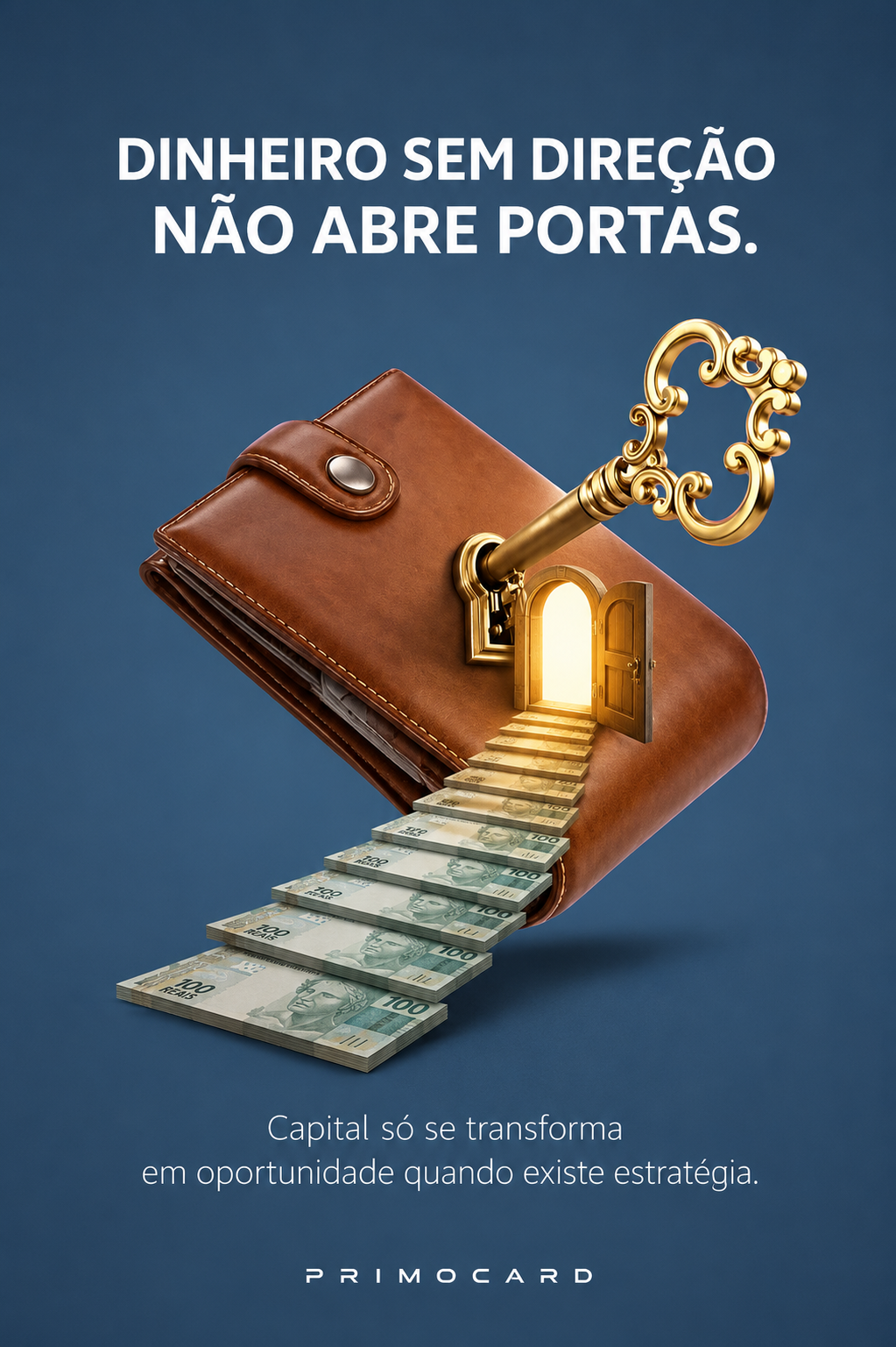 Dinheiro sem direção não abre portas