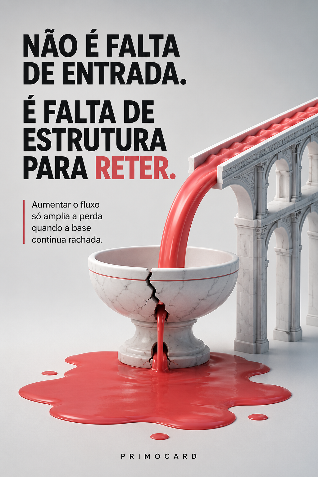 Não falta entrada, falta estrutura para reter