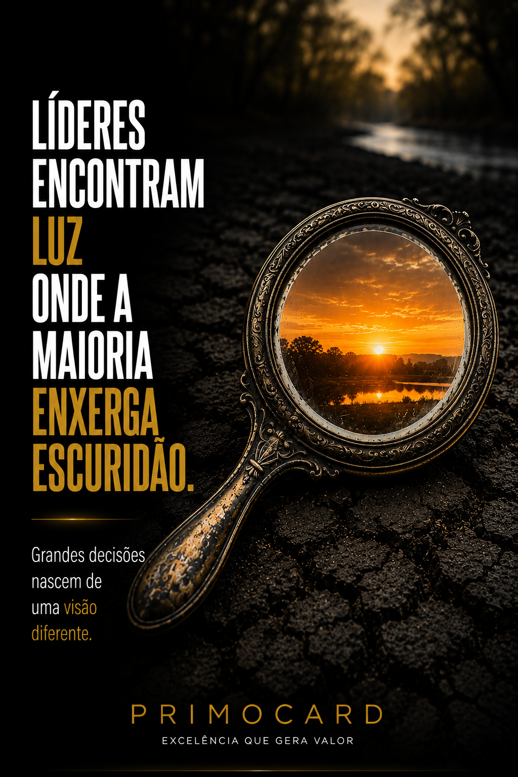Líderes Encontram Luz Onde Outros Veem Escuridão