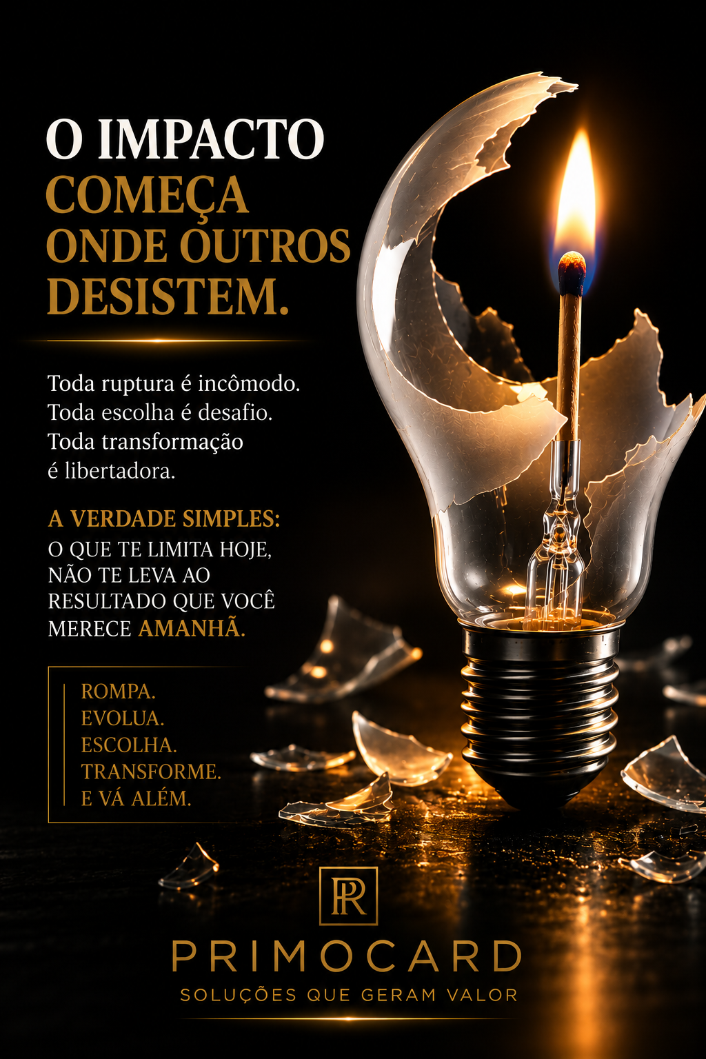 O Impacto Começa Onde Outros Desistem