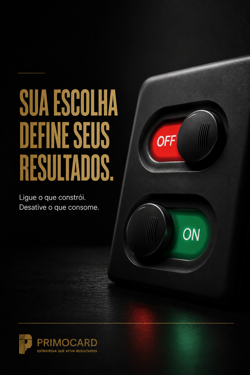 Painel preto com botões vermelho e verde representando escolhas entre desligar e ativar ações.
