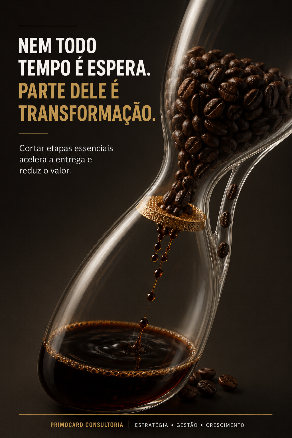 Processos consistentes exigem o tempo da transformação