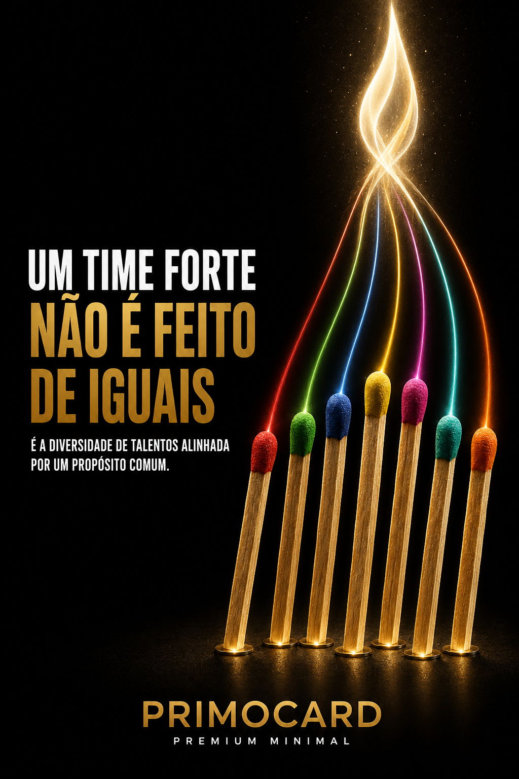 Fósforos com pontas coloridas formando juntos uma única chama, representando diversidade de talentos e propósito comum.