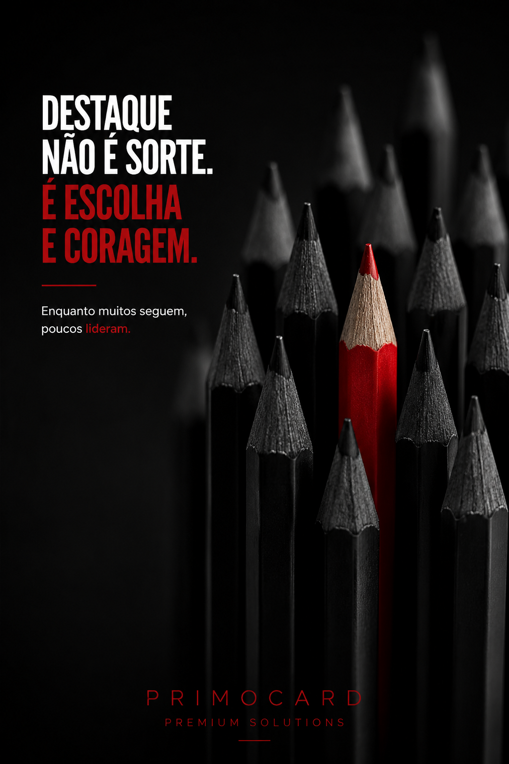 Destaque é escolha e coragem