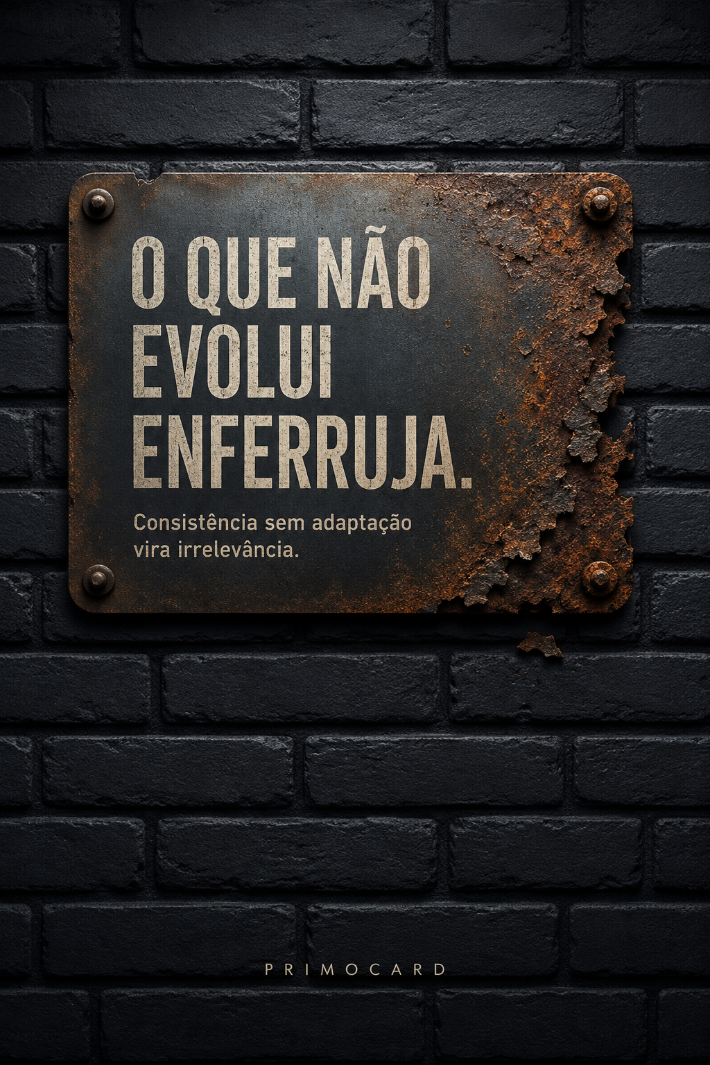 O que não evolui enferruja