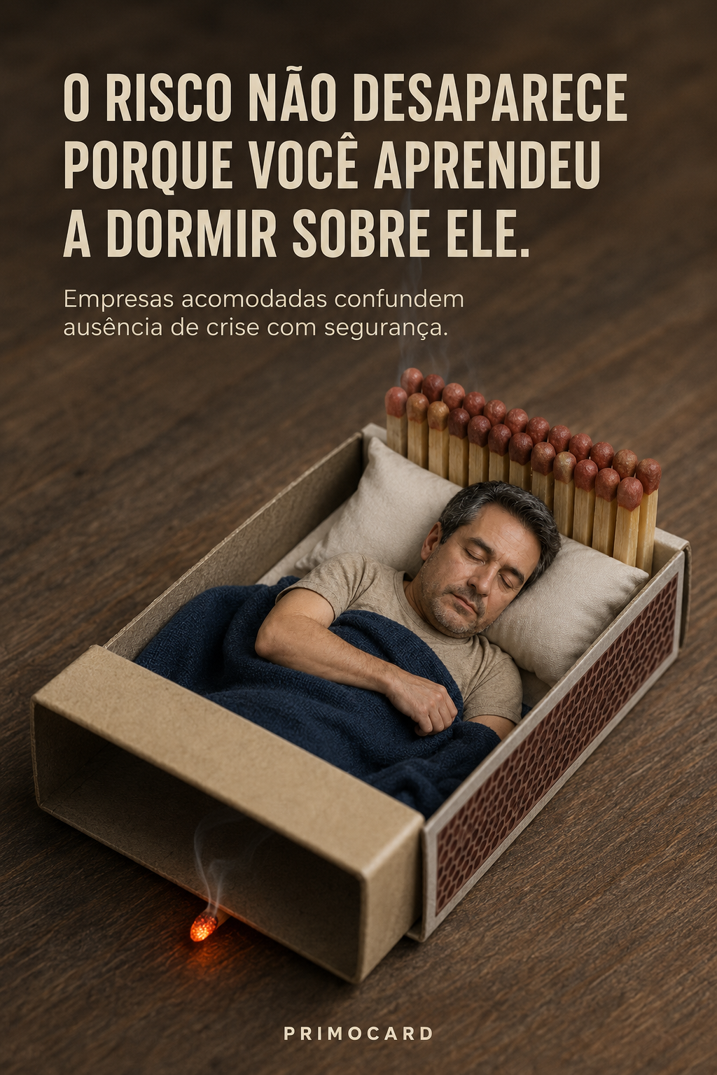 O risco não desaparece quando a empresa se acomoda