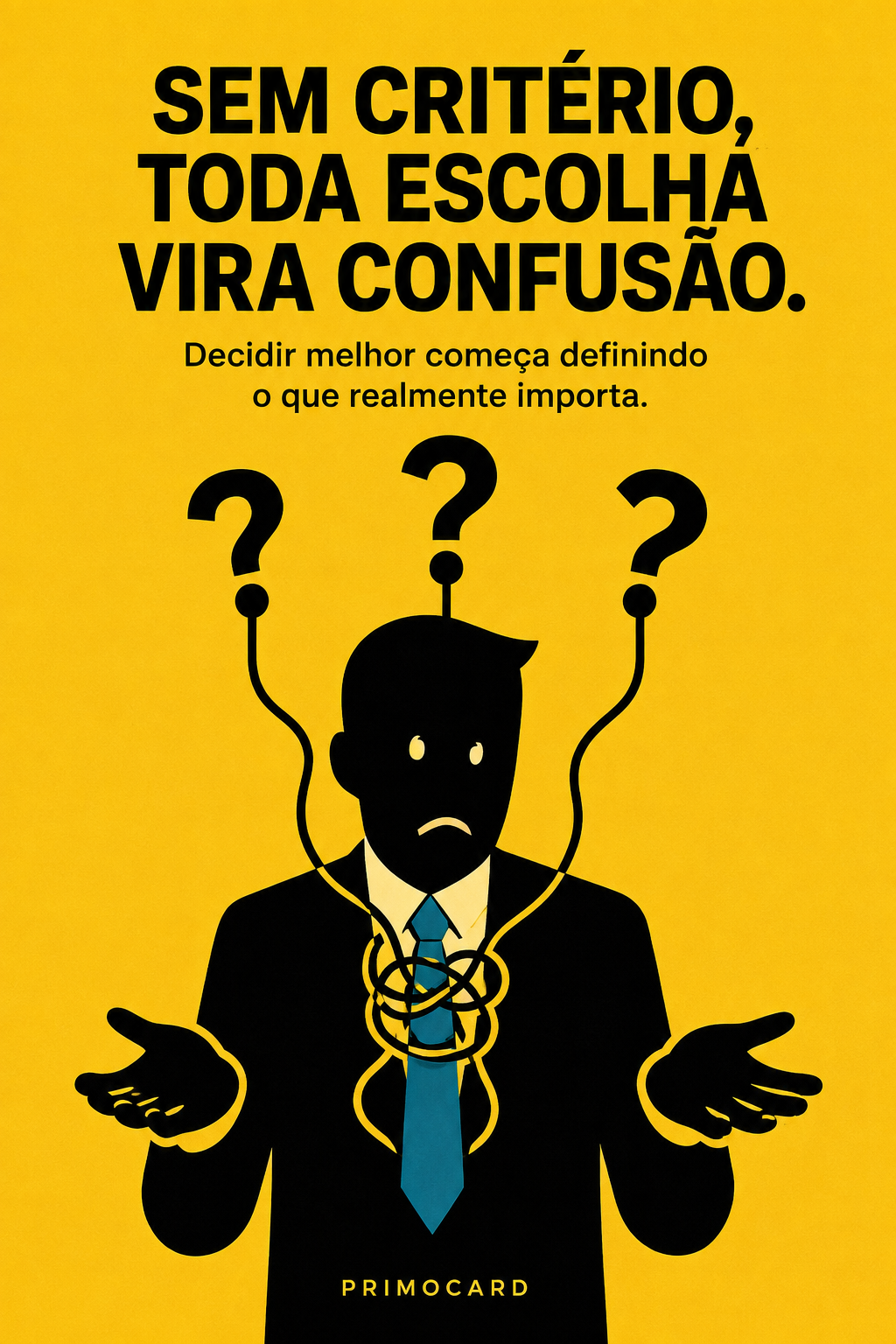 Sem critério, toda escolha vira confusão