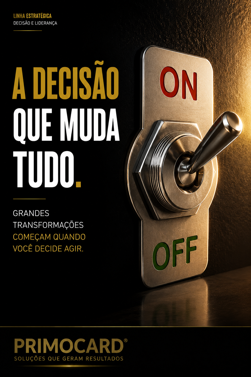 Chave elétrica com as posições “ON” e “OFF”, acompanhada da mensagem “A decisão que muda tudo”.