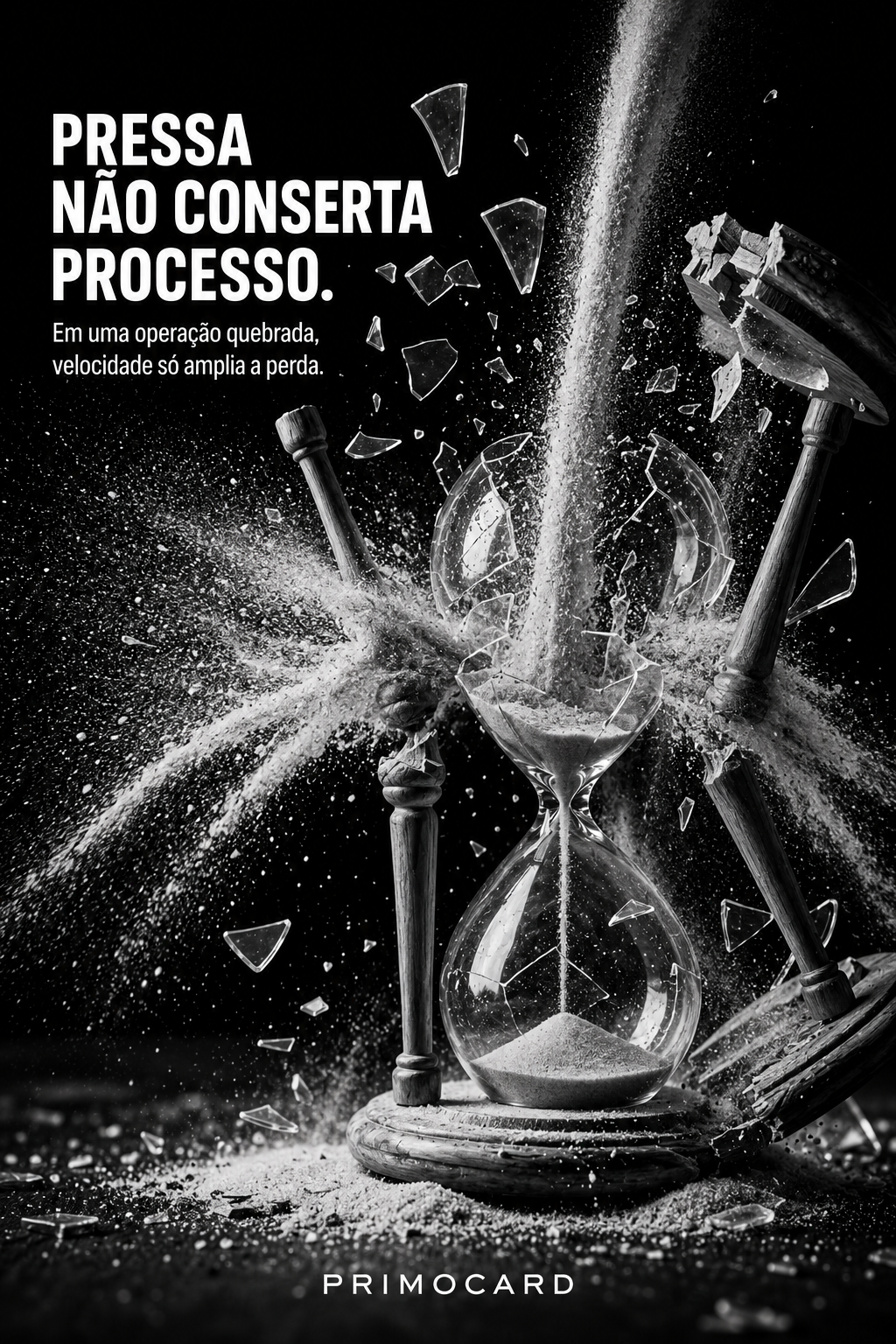 Ampulheta de vidro se quebra enquanto a areia cai; a arte afirma que pressa não conserta um processo.